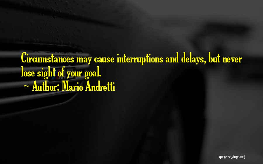 No Interruptions Quotes By Mario Andretti