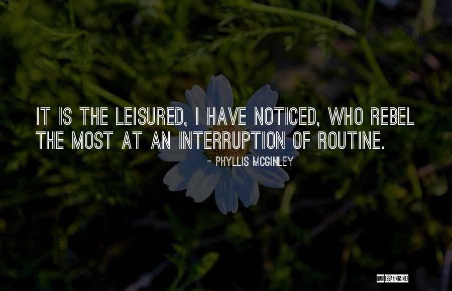 No Interruptions Quotes By Phyllis McGinley