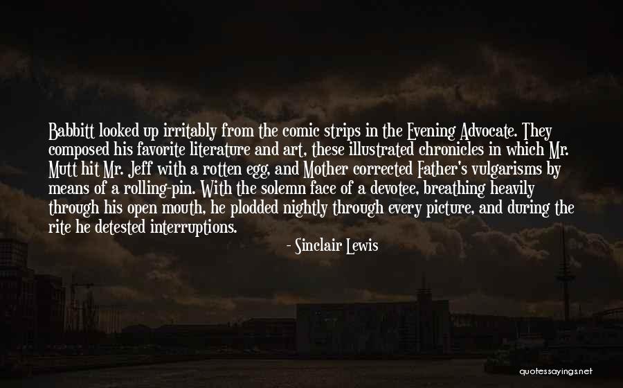 No Interruptions Quotes By Sinclair Lewis No Interruptions Quotes By Sinclair Lewis