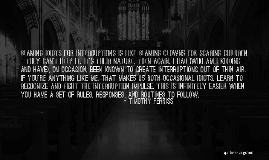 No Interruptions Quotes By Timothy Ferriss No Interruptions Quotes By Timothy Ferriss