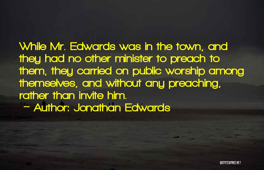 No Invite Quotes By Jonathan Edwards