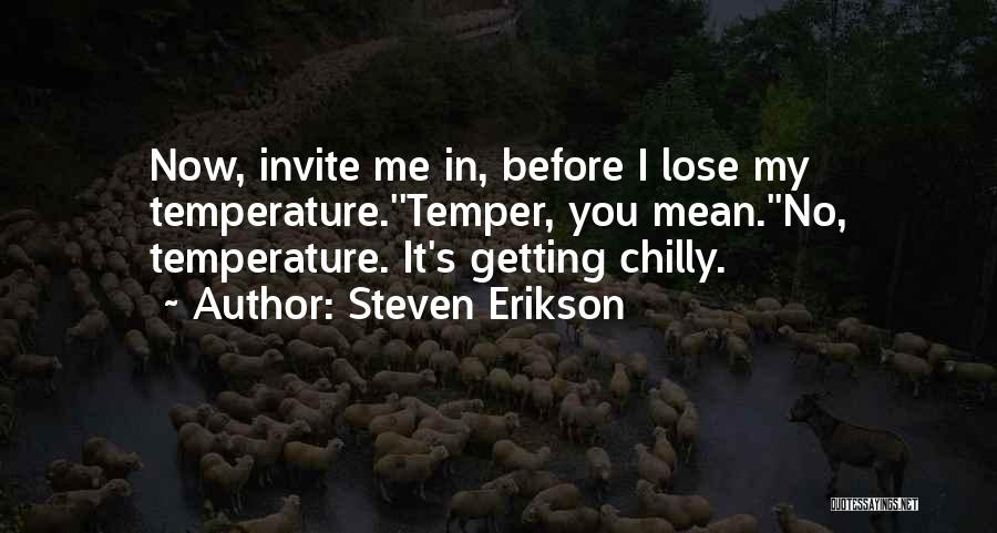 No Invite Quotes By Steven Erikson