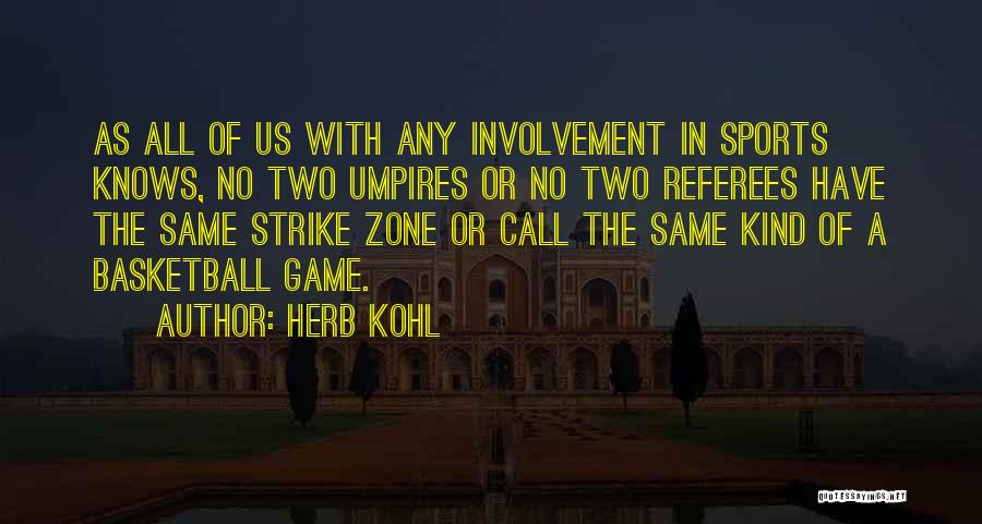 No Involvement Quotes By Herb Kohl No Involvement Quotes By Herb Kohl