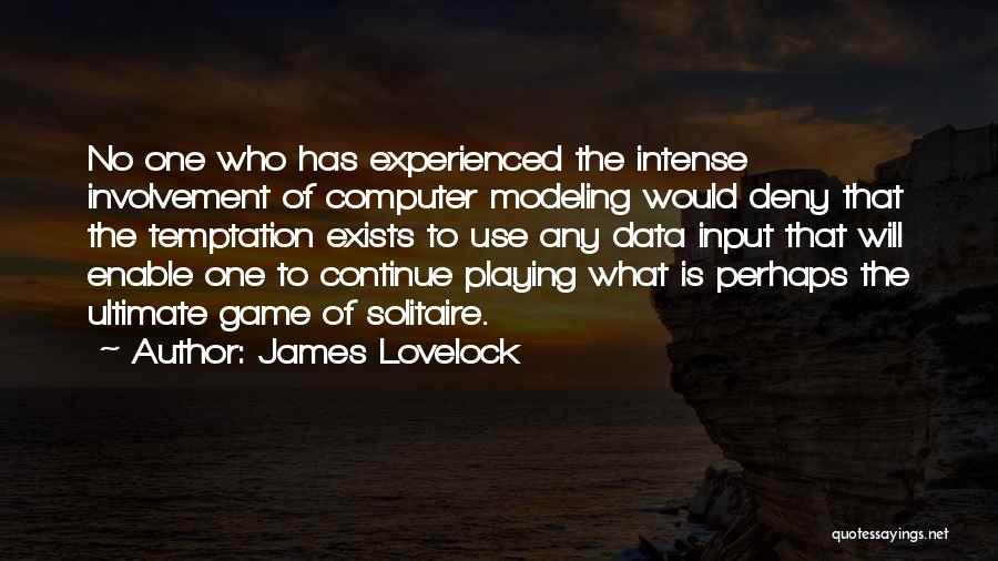 No Involvement Quotes By James Lovelock