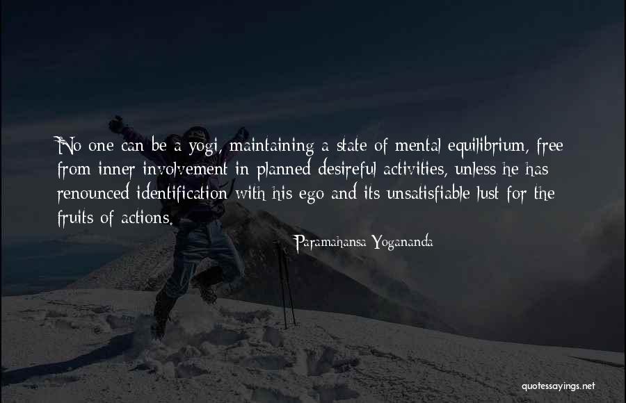 No Involvement Quotes By Paramahansa Yogananda