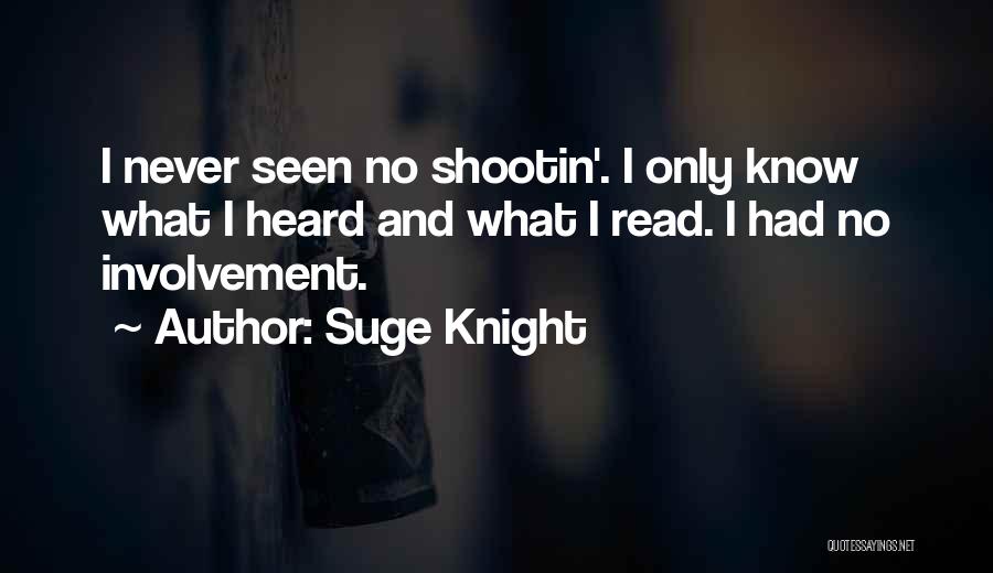 No Involvement Quotes By Suge Knight