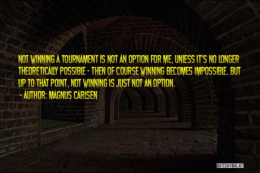 No Is Not An Option Quotes By Magnus Carlsen
