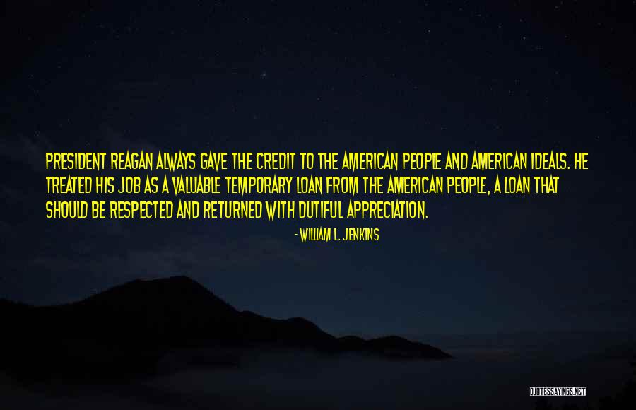 No Job Appreciation Quotes By William L. Jenkins No Job Appreciation Quotes By William L. Jenkins