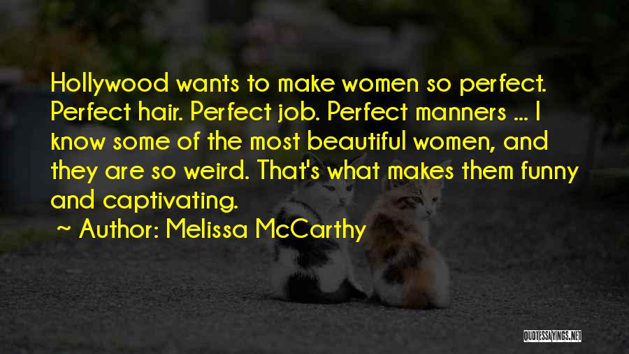 No Job Funny Quotes By Melissa McCarthy