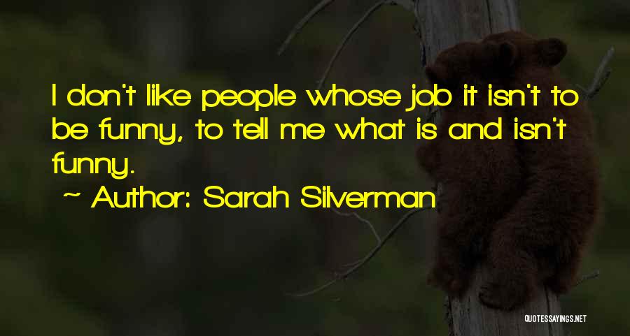 No Job Funny Quotes By Sarah Silverman