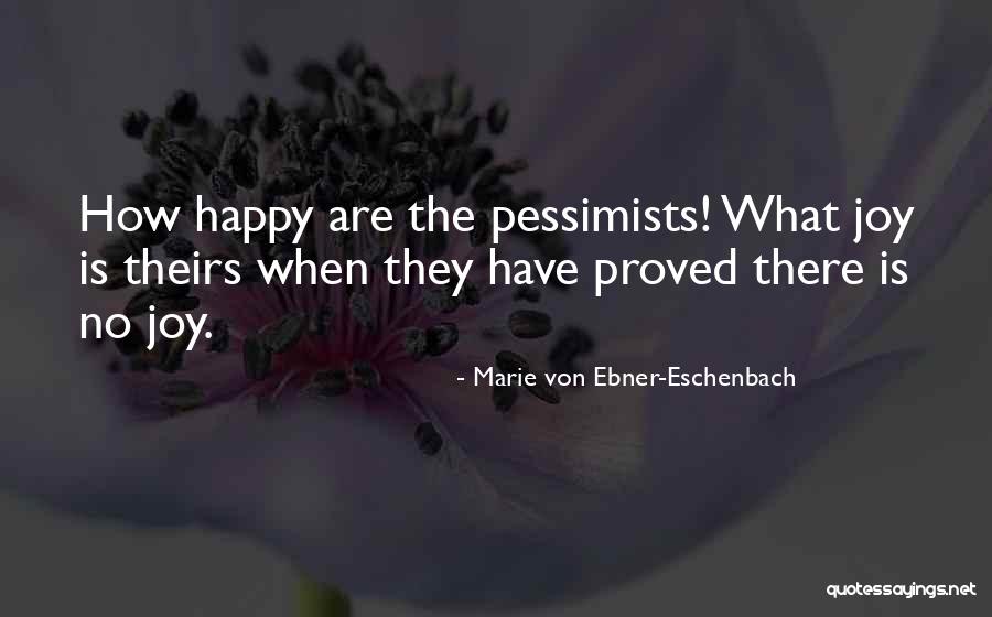 No Joy Quotes By Marie Von Ebner-Eschenbach No Joy Quotes By Marie Von Ebner-Eschenbach