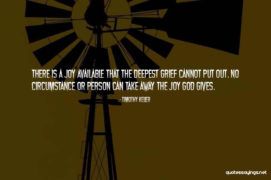 No Joy Quotes By Timothy Keller No Joy Quotes By Timothy Keller