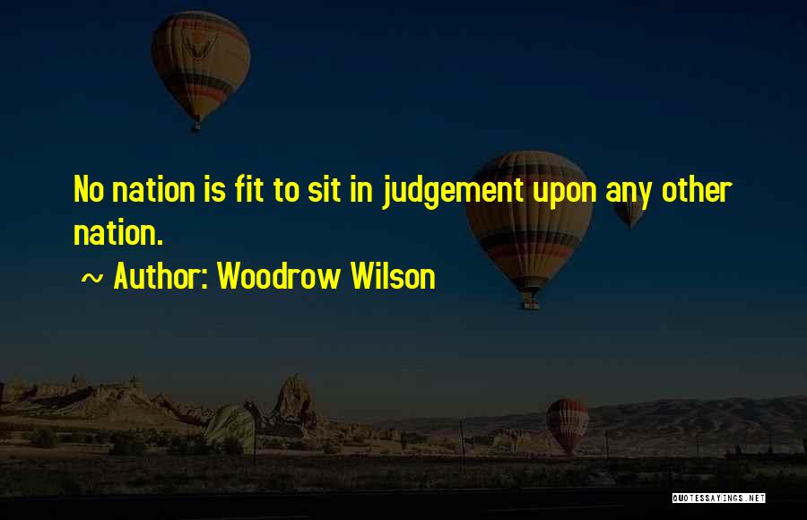 No Judgement Quotes By Woodrow Wilson