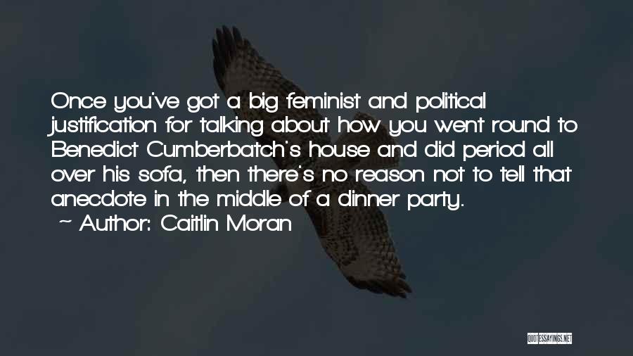 No Justification Quotes By Caitlin Moran