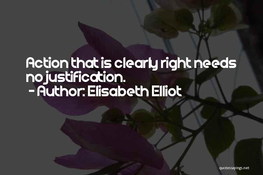 No Justification Quotes By Elisabeth Elliot