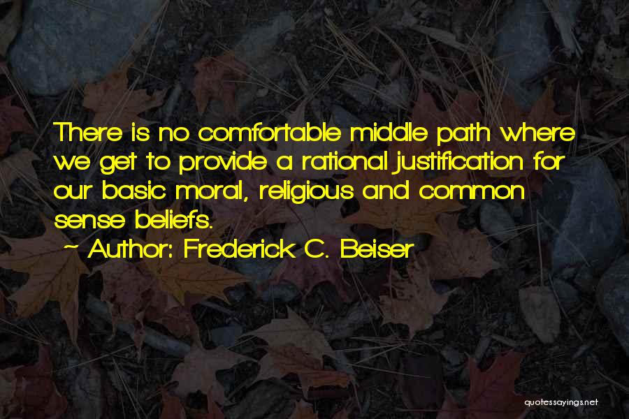 No Justification Quotes By Frederick C. Beiser