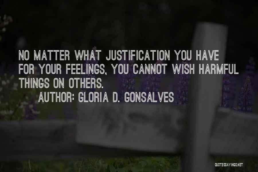 No Justification Quotes By Gloria D. Gonsalves