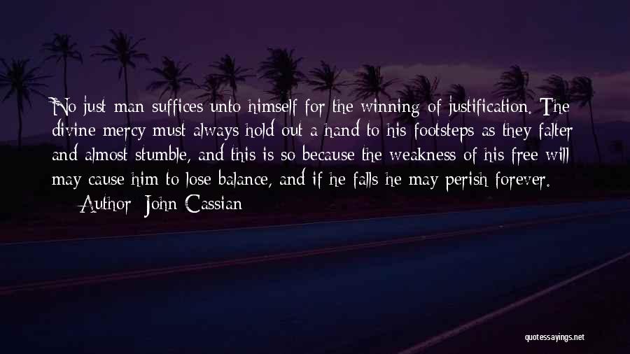 No Justification Quotes By John Cassian