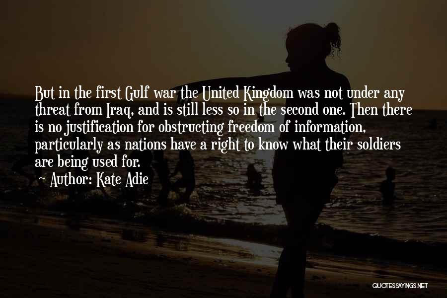 No Justification Quotes By Kate Adie