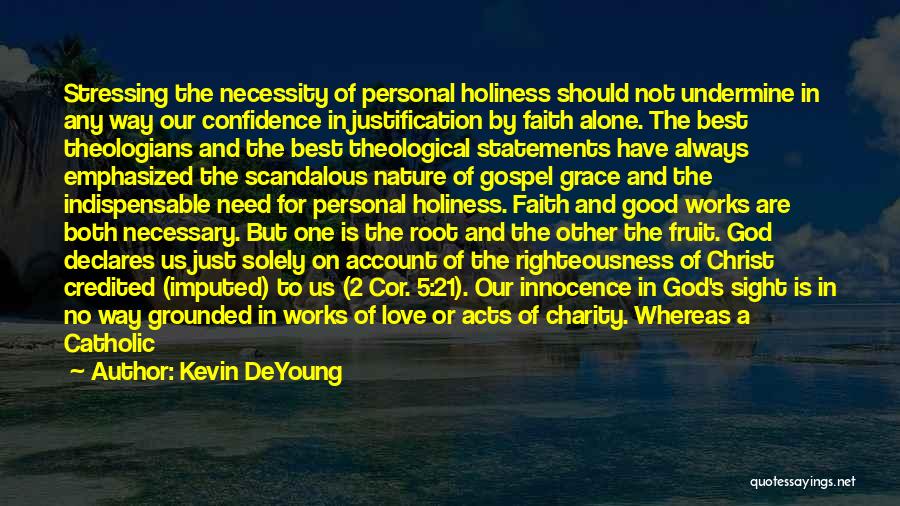 No Justification Quotes By Kevin DeYoung