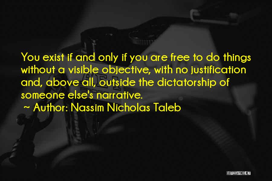 No Justification Quotes By Nassim Nicholas Taleb