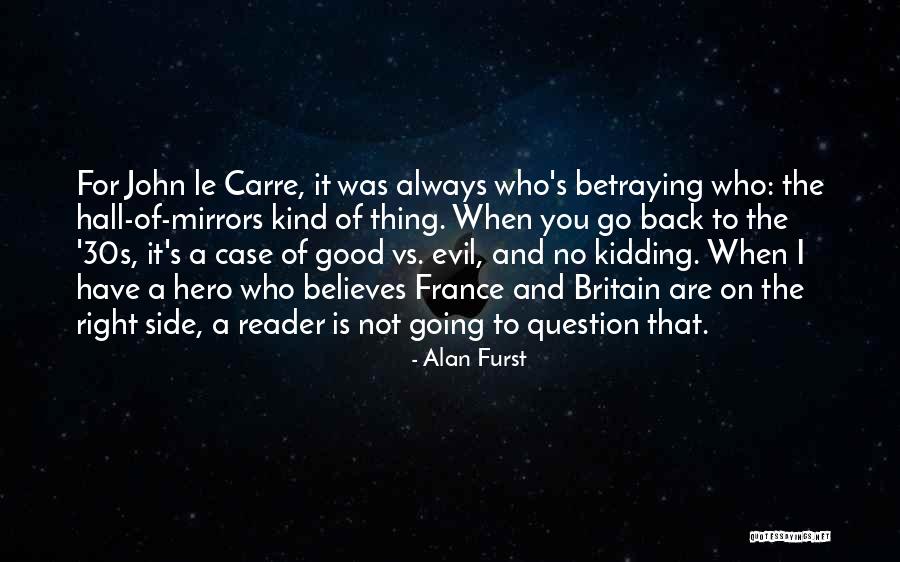 No Kidding Quotes By Alan Furst No Kidding Quotes By Alan Furst