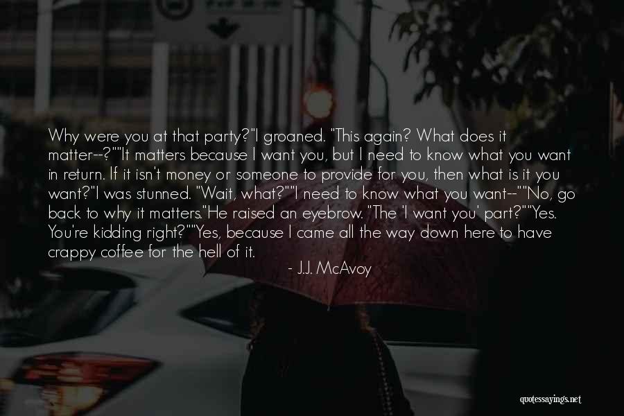 No Kidding Quotes By J.J. McAvoy No Kidding Quotes By J.J. McAvoy