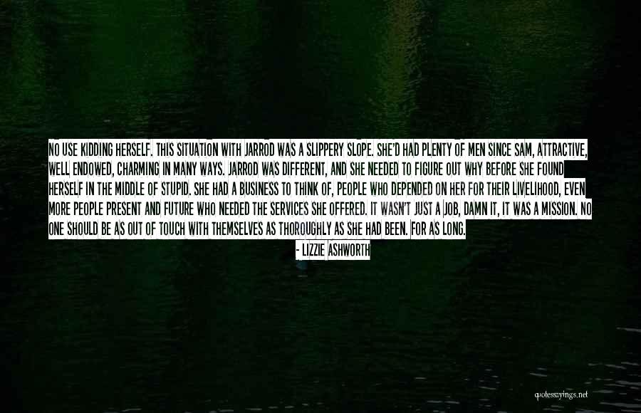 No Kidding Quotes By Lizzie Ashworth No Kidding Quotes By Lizzie Ashworth