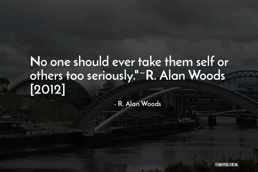 No Kidding Quotes By R. Alan Woods No Kidding Quotes By R. Alan Woods