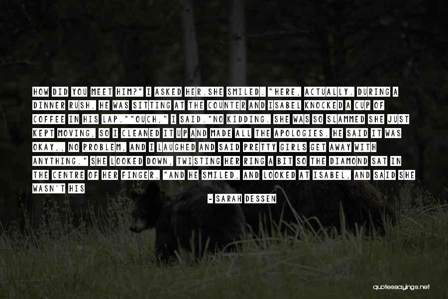No Kidding Quotes By Sarah Dessen No Kidding Quotes By Sarah Dessen