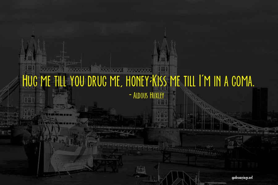 No Kiss No Hug Quotes By Aldous Huxley No Kiss No Hug Quotes By Aldous Huxley