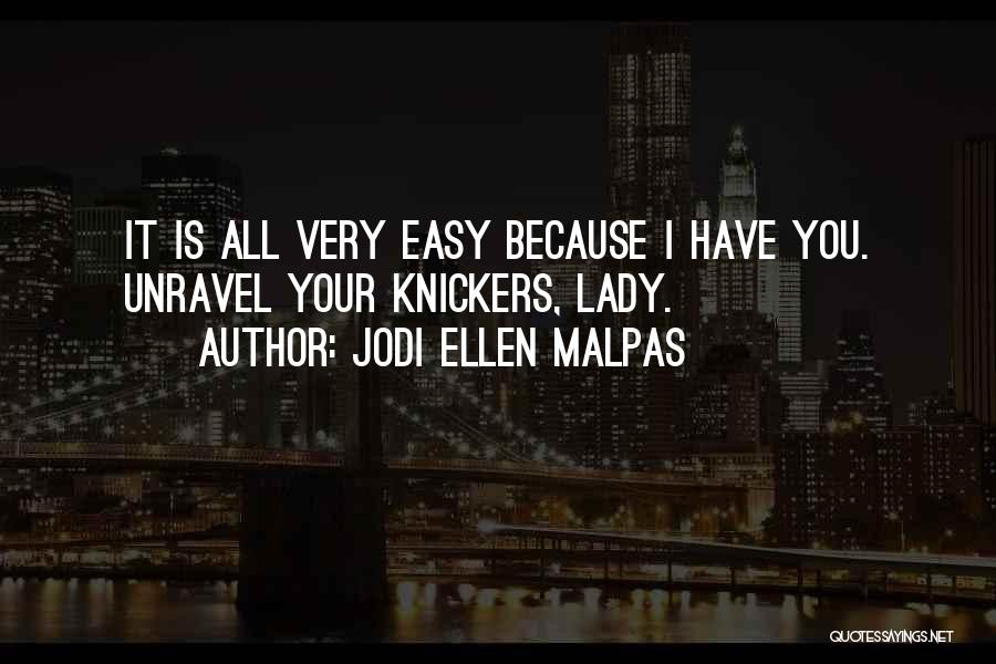 No Knickers Quotes By Jodi Ellen Malpas