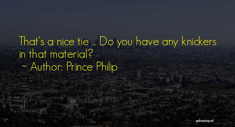 No Knickers Quotes By Prince Philip