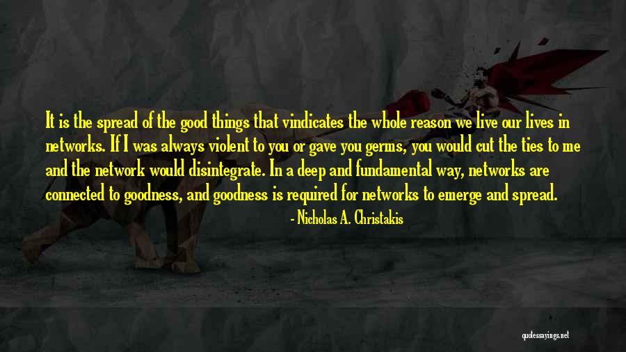 No Lackin Quotes By Nicholas A. Christakis No Lackin Quotes By Nicholas A. Christakis