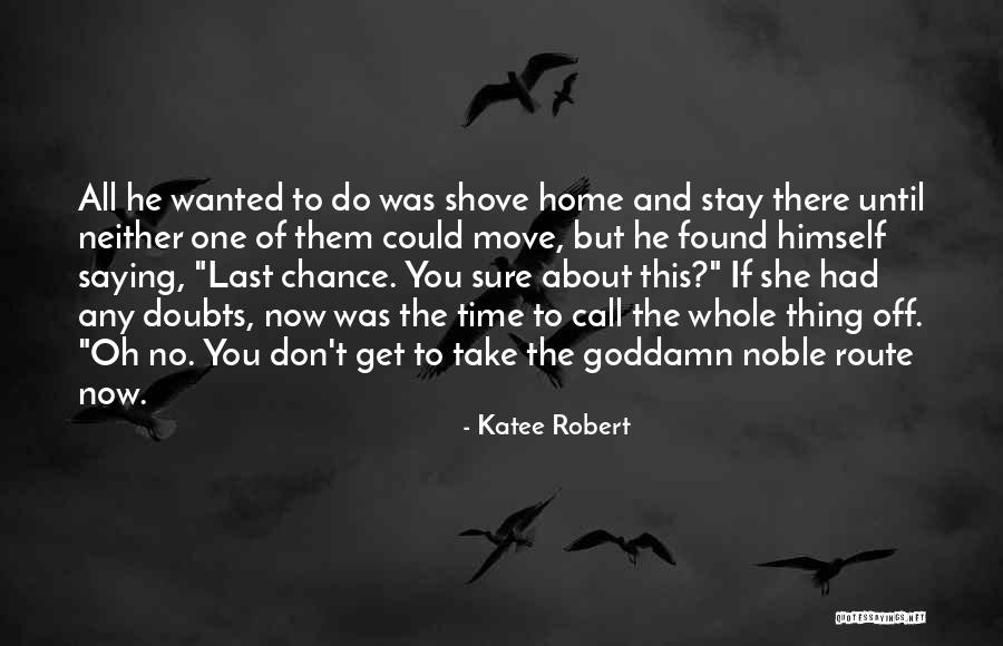 No Last Chance Quotes By Katee Robert No Last Chance Quotes By Katee Robert