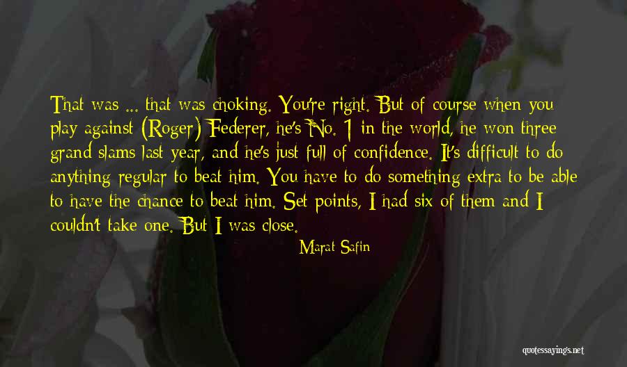 No Last Chance Quotes By Marat Safin No Last Chance Quotes By Marat Safin