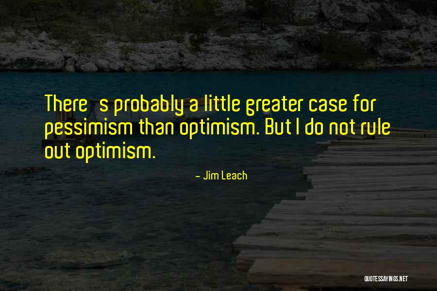 No Leach Quotes By Jim Leach No Leach Quotes By Jim Leach