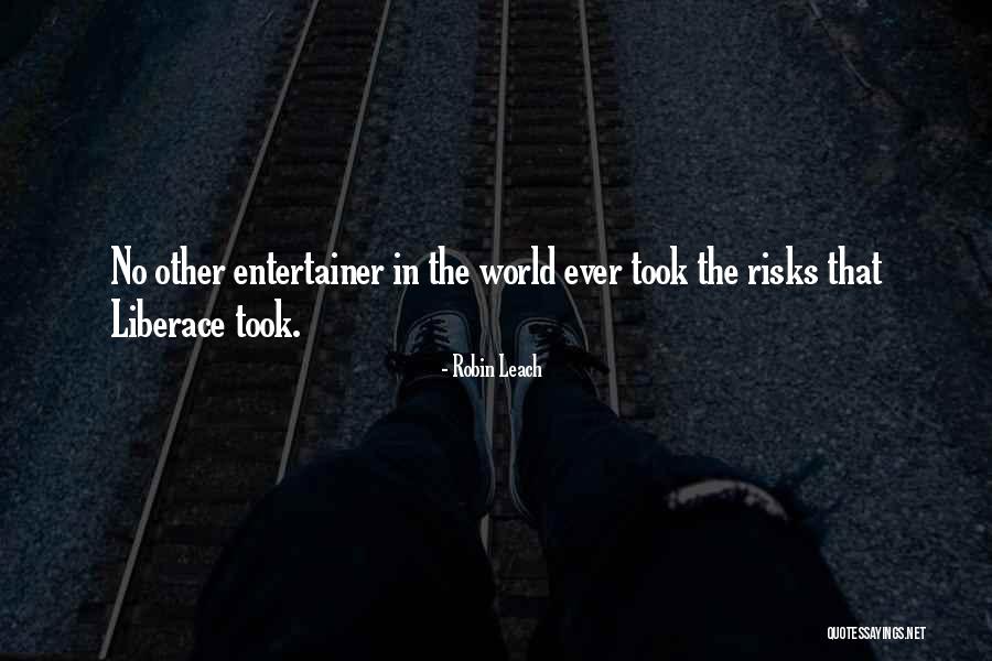 No Leach Quotes By Robin Leach No Leach Quotes By Robin Leach