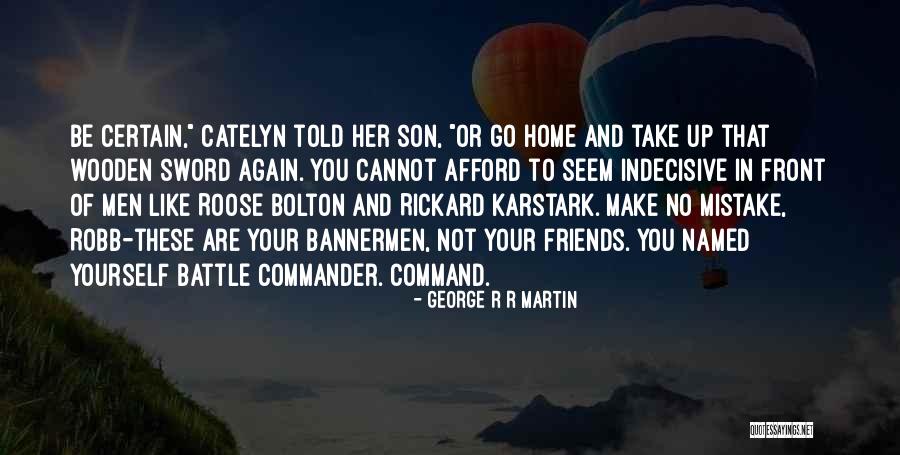 No Leadership Quotes By George R R Martin No Leadership Quotes By George R R Martin