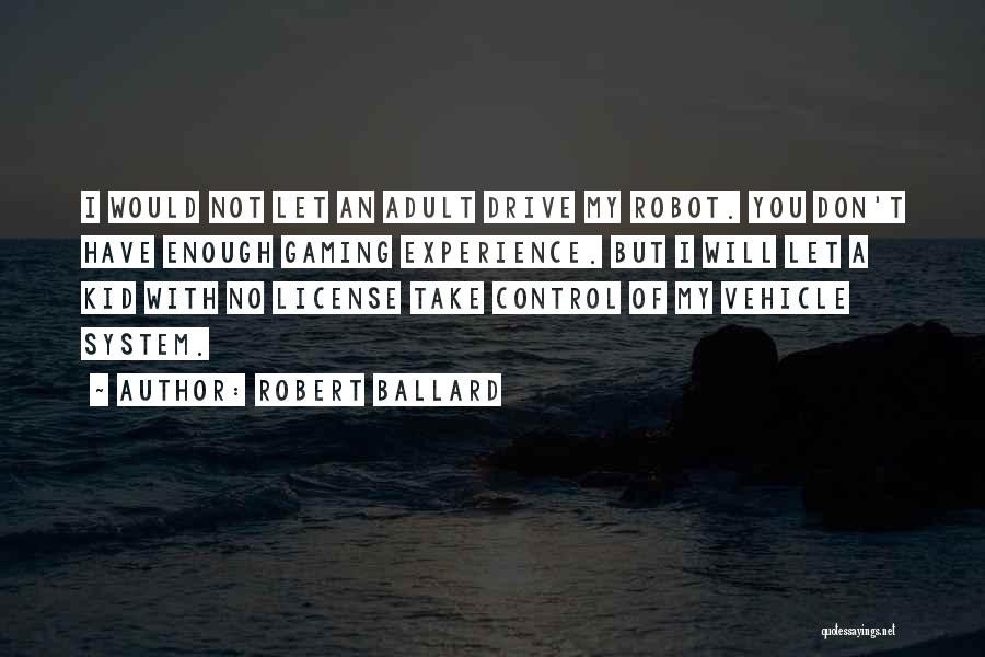 No License Quotes By Robert Ballard