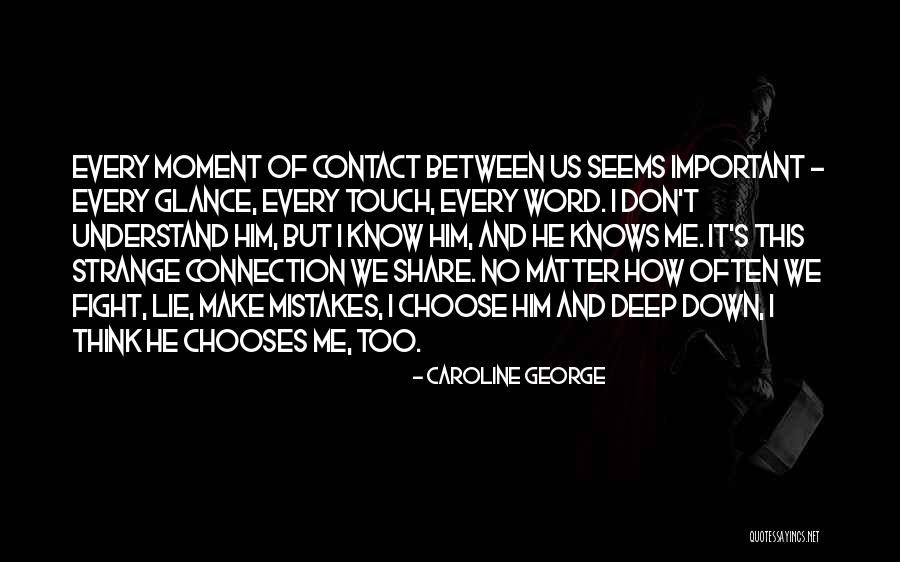 No Lie In Relationship Quotes By Caroline George No Lie In Relationship Quotes By Caroline George