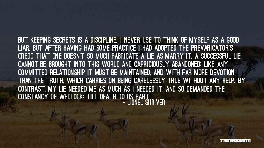 No Lie In Relationship Quotes By Lionel Shriver No Lie In Relationship Quotes By Lionel Shriver