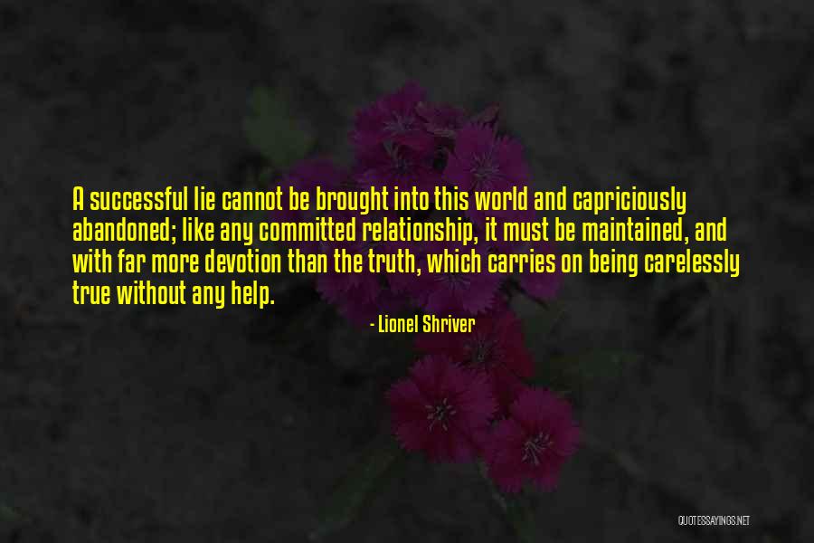 No Lie In Relationship Quotes By Lionel Shriver No Lie In Relationship Quotes By Lionel Shriver