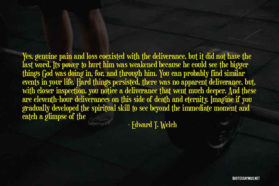 No Life After Death Quotes By Edward T. Welch No Life After Death Quotes By Edward T. Welch