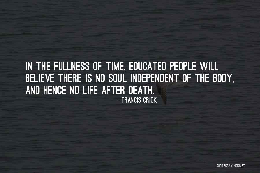 No Life After Death Quotes By Francis Crick No Life After Death Quotes By Francis Crick
