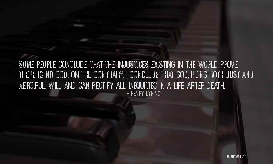 No Life After Death Quotes By Henry Eyring No Life After Death Quotes By Henry Eyring