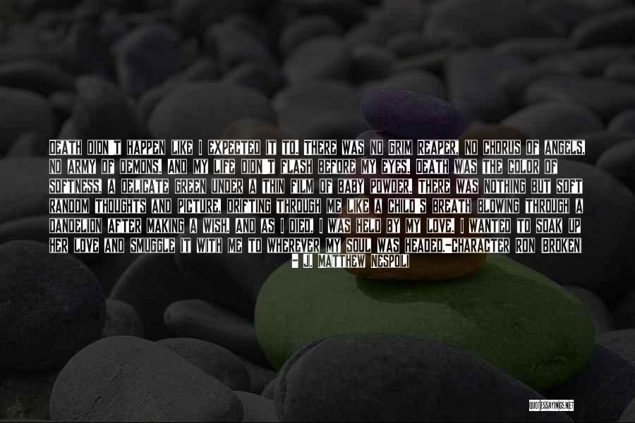 No Life After Death Quotes By J. Matthew Nespoli No Life After Death Quotes By J. Matthew Nespoli