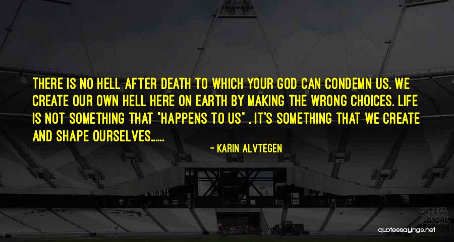 No Life After Death Quotes By Karin Alvtegen