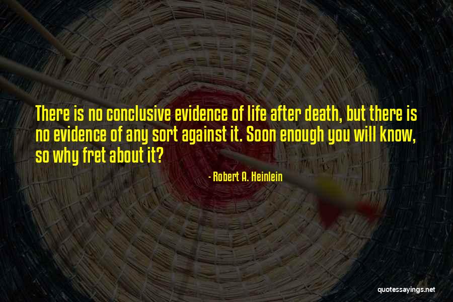 No Life After Death Quotes By Robert A. Heinlein No Life After Death Quotes By Robert A. Heinlein