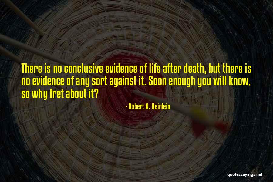 No Life After Death Quotes By Robert A. Heinlein